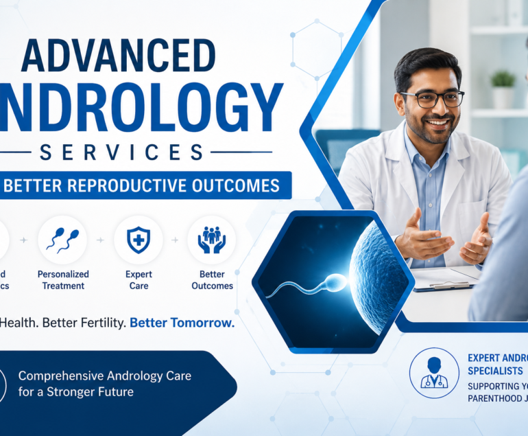 Advanced Andrology Services for Better Reproductive Outcomes