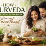 How Ayurveda Helps Couples on Their Journey to Parenthood - Ayu Fertility